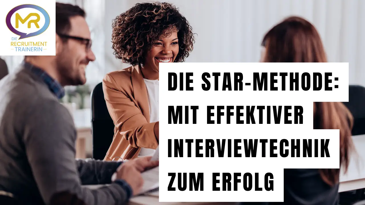 STAR-Methode erklärt – strukturierte Darstellung von Erfahrungen im Vorstellungsgespräch
